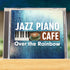カフェで流れるジャズピアノ~虹の彼方に