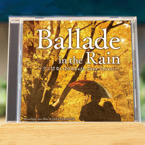 Ballade in the Rain ~20 Slightly Melancholy Cafe Jazz Covers~