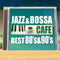 Cafe Jazz & Bossa - Best of the 80's & 90's