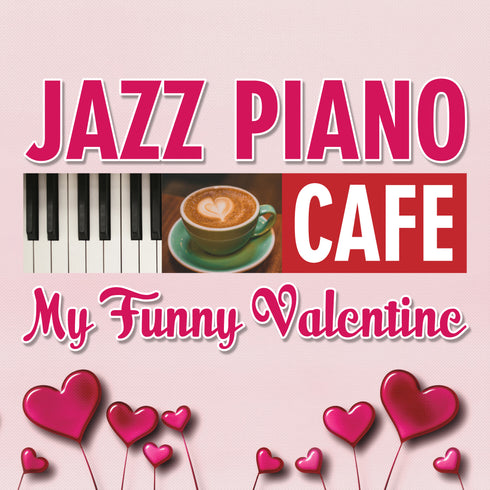 Jazz Piano at the Cafe: My Funny Valentine