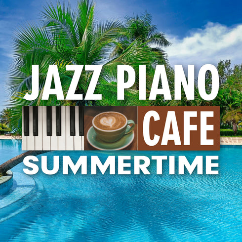 Jazz Piano for Cafes - Summertime